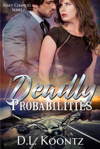 Cover image for Deadly Probabilities