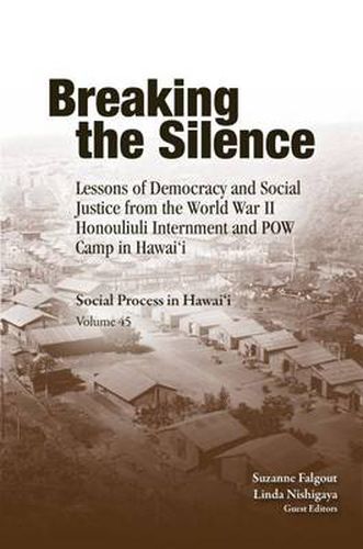 Breaking the Silence: Lessons of Democracy and Social Justice from the World War II Honouliuli Internment and POW Camp in Hawaii