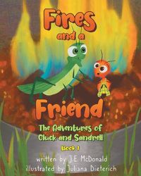 Cover image for Fires and a Friend: The Adventures of Cluck and Sandrell