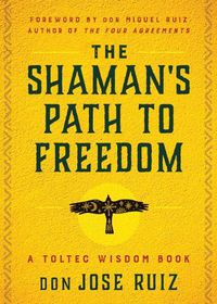 Cover image for The Shaman's Path to Freedom