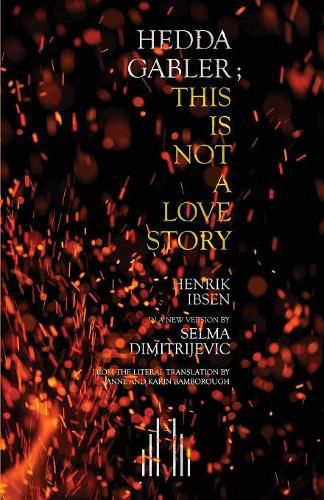 Cover image for Hedda Gabler; This Is Not A Love Story