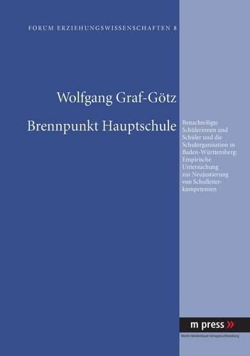 Cover image for Brennpunkt Hauptschule: Benachteiligte Schuelerinnen Und Schueler Und Die Schulorganisation in Baden-Wuerttemberg: Empirische Untersuchung Zur Neujustierung Von Schulleiterkompetenzen