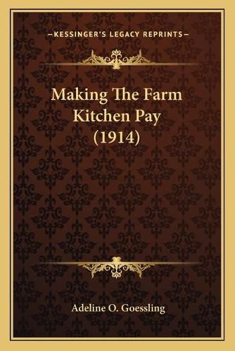 Cover image for Making the Farm Kitchen Pay (1914)