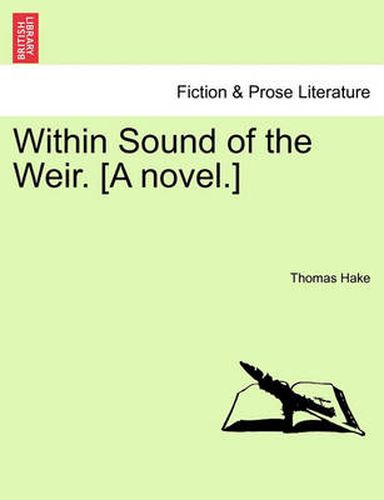 Cover image for Within Sound of the Weir. [A Novel.]