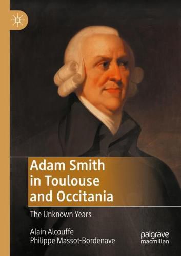 Cover image for Adam Smith in Toulouse and Occitania: The Unknown Years