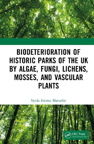 Cover image for Biodeterioration of Historic Parks of the UK by Algae, Fungi, Lichens, Mosses, and Vascular Plants