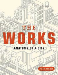 Cover image for The Works: Anatomy of a City