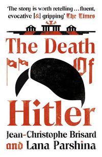 Cover image for The Death of Hitler: The Final Word on the Ultimate Cold Case: The Search for Hitler's Body