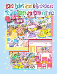 Cover image for Rolleen Rabbit's Return to Waterfront and Mid-Winter Delight with Mommy and Friends