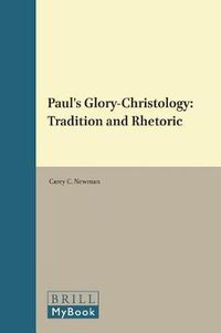 Cover image for Paul's Glory-Christology: Tradition and Rhetoric