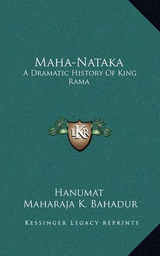 Cover image for Maha-Nataka: A Dramatic History of King Rama