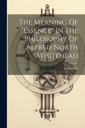 The Meaning Of "essence" In The Philosophy Of Alfred North Whitehead