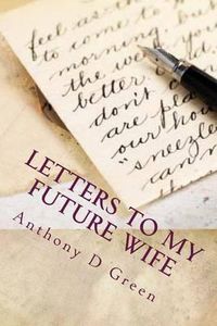 Cover image for Letter's To My Future Wife: 365 Days Of Undying Devotion