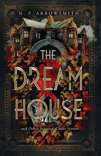 Cover image for The Dream House and Other Seasonal Ghost Stories