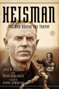 Cover image for Heisman: The Man Behind the Trophy