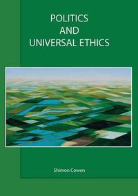 Cover image for Politics and Universal Ethics