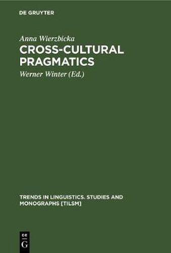 Cover image for Cross-Cultural Pragmatics: The Semantics of Human Interaction