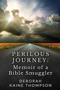 Cover image for Perilous Journey: : Memoir of a Bible Smuggler