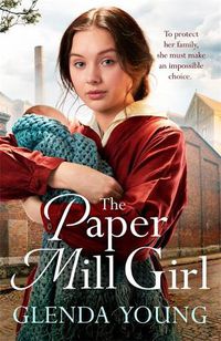 Cover image for The Paper Mill Girl: An emotionally gripping family saga of triumph in adversity