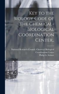 Cover image for Key to the Biology Code of the Chemical-Biological Coordination Center..