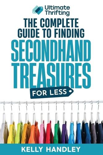 Cover image for Ultimate Thrifting - The Complete Guide to Finding Secondhand Treasures for Less