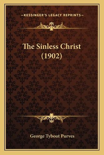 Cover image for The Sinless Christ (1902)