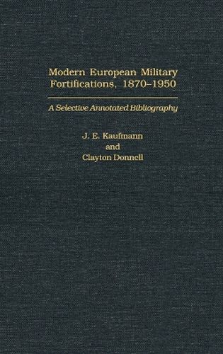 Modern European Military Fortifications, 1870-1950: A Selective Annotated Bibliography