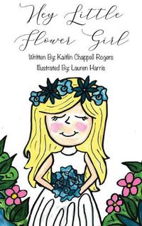 Cover image for Hey Little Flower Girl