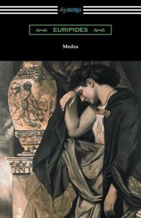 Cover image for Medea (Translated with an Introduction and Annotations by Gilbert Murray)