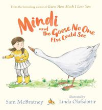 Cover image for Mindi and the Goose No One Else Could See