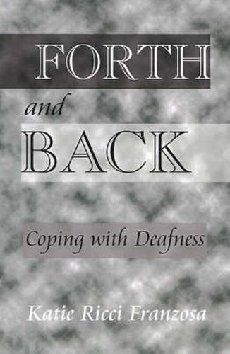 Cover image for Forth and Back: Coping with Deafness