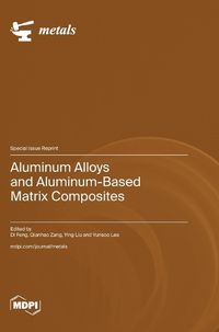 Cover image for Aluminum Alloys and Aluminum-Based Matrix Composites