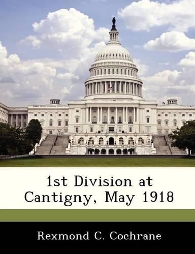 Cover image for 1st Division at Cantigny, May 1918