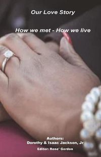 Cover image for Our Love Story: How we met How we live