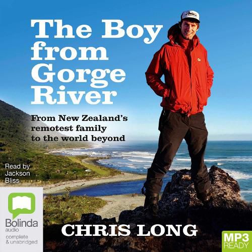 Cover image for The Boy from Gorge River: From New Zealand's Remotest Family to the World Beyond