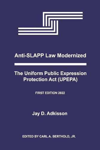 Cover image for Anti-SLAPP Law Modernized: The Uniform Public Expression Protection Act (UPEPA)