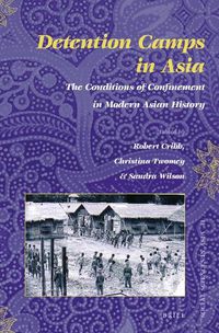 Cover image for Detention Camps in Asia: The Conditions of Confinement in Modern Asian History