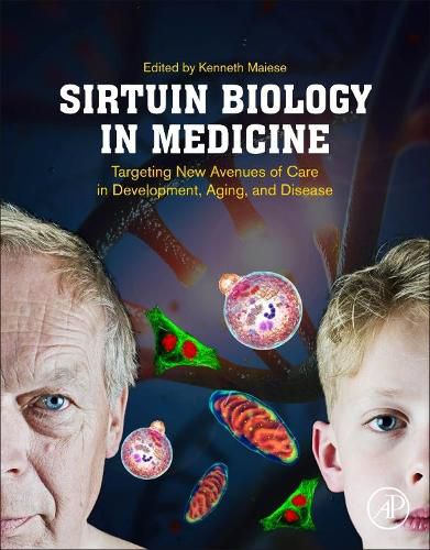 Cover image for Sirtuin Biology in Medicine: Targeting New Avenues of Care in Development, Aging, and Disease