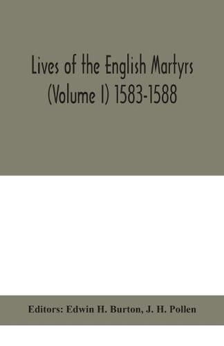 Cover image for Lives of the English martyrs (Volume I) 1583-1588