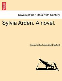 Cover image for Sylvia Arden. a Novel.