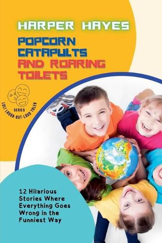 Cover image for Popcorn Catapults and Roaring Toilets