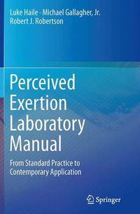 Cover image for Perceived Exertion Laboratory Manual: From Standard Practice to Contemporary Application