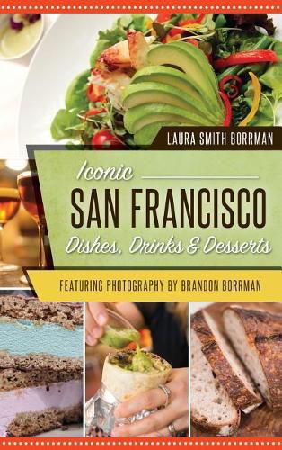 Cover image for Iconic San Francisco Dishes, Drinks & Desserts