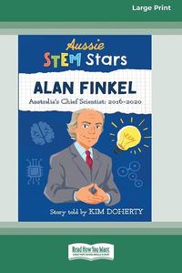 Cover image for Aussie Stem Stars: Alan Finkel [16pt Large Print Edition]