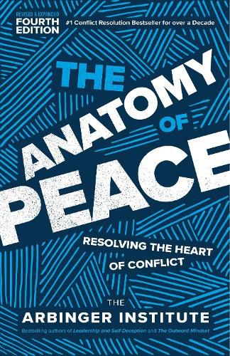 The Anatomy of Peace: Resolving the Heart of Conflict