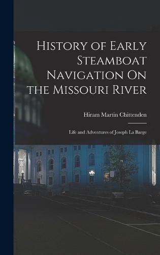 History of Early Steamboat Navigation On the Missouri River