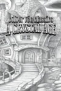 Cover image for William Henry Hudson's A Crystal Age [Premium Deluxe Exclusive Edition - Enhance a Beloved Classic Book and Create a Work of Art!]