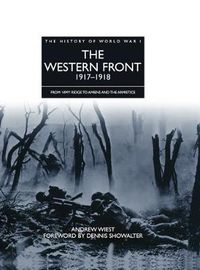 Cover image for The Western Front 1917 - 1918: From Vimy Ridge to Amiens and the Armistice