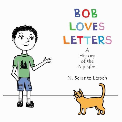 Cover image for Bob Loves Letters: A History of the Alphabet - Second Edition