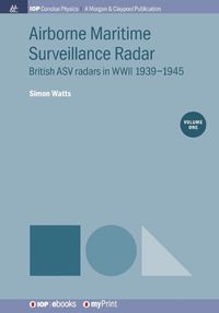 Cover image for Airborne Maritime Surveillance Radar, Volume 1: British ASV radars in WWII 1939-1945